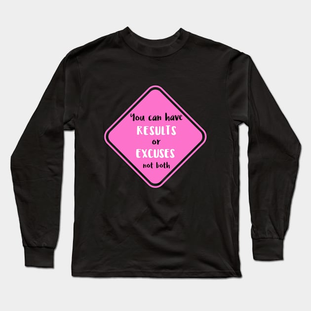 Workout Motivation | Results or Excuses not both Long Sleeve T-Shirt by GymLife.MyLife